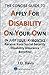 The Concise Guide to Apply for Disability On-Your-Own: In Just FOUR (4) MONTHS Receive Your Social Security Disability Insurance Benefits!