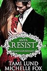 Resist: Anya (Blood Courtesans) Resist: Anya (Blood Courtesans)
