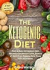 The Ketogenic Diet Fast & Easy Ketogenic Diet Recipes For Weight Loss Bonus #1 Best Full Month Meal Plan For Beginners (Ketosis, Ketogenic, Keto Diet, ... Recipes,ketogenic diet for weight loss)