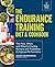 The Endurance Training Diet & Cookbook: The How, When, and What for Fueling Runners and Triathletes to Improve Performance