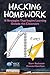Hacking Homework: 10 Strategies That Inspire Learning Outside the Classroom (Hack Learning Series)
