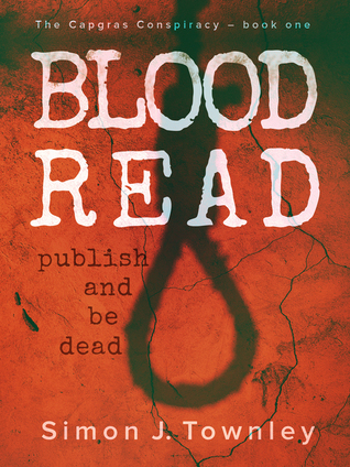 Blood Read: Publish And Be Dead (The Capgras Conspiracy, #1)