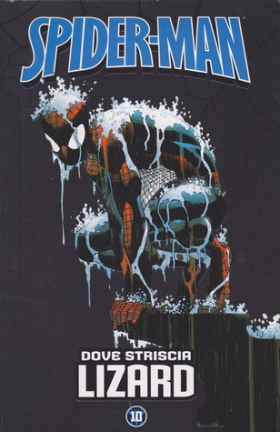 Spider-Man - Le storie indimenticabili 10: Dove striscia Lizard