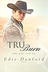 Tru Burn by Edie Danford
