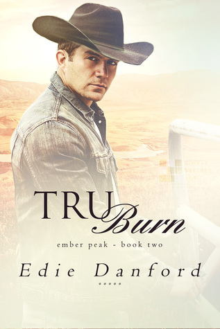 Tru Burn (Ember Peak, #2)