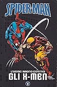 Spider-Man - Le storie indimenticabili 6: L'Uomo Ragno contro gli X-Men