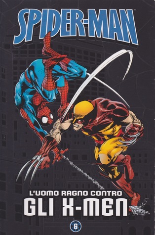 Spider-Man - Le storie indimenticabili 6: L'Uomo Ragno contro gli X-Men