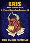Eris: Treasure Island (Warped Comedy Adventure, #8)