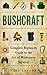 Bushcraft: Bushcraft Comple...