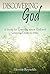 Discovering God: A Study for Learning about God and Growing Closer to Him