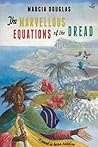 The Marvellous Equations of the Dread by Marcia Douglas