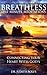 Breathless: Over 100 Minute Meditations For Connecting Your Heart With God's