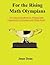 For the Rising Math Olympians: The Ultimate Handbook for Winning Math Competitions in Elementary and Middle School