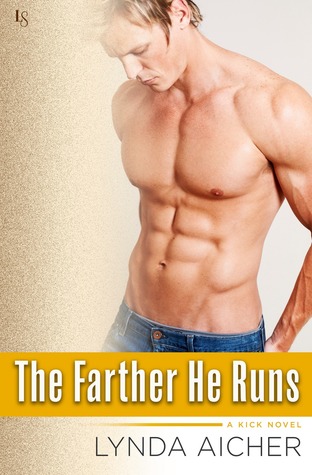 The Farther He Runs (Kick, #3)