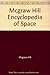 Mcgraw Hill Encyclopedia of Space
