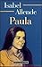 Paula by Isabel Allende Paula by Isabel Allende