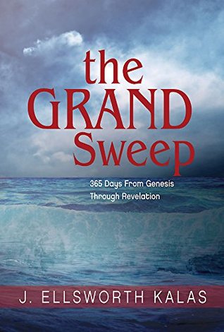 The Grand Sweep: 365 Days From Genesis Through Revelation (Kindle Edition)