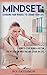 Mindset: Changing Your Mindset To Change Your Life: How To Stop Being A Victim. The #1 Reason Why You Are Stuck In Life (Mindset, Mindfulness, Self Confidence, Habits,Mindset for success)