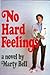 No Hard Feelings by Marty Bell