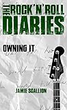 Owning It (The Rock ‘n’ Roll Diaries #4)
