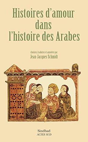 Histoires d'amour dans l'histoire des Arabes (SINDBAD) (French Edition)