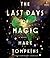 The Last Days of Magic