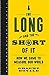 The Long and the Short of It by Graeme Donald