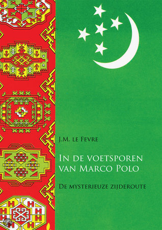 In de voetsporen van Marco Polo: de mysterieuze Zijderoute