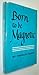 Born to be Magnetic (Volume 1)
