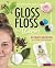 Gloss, Floss, and Wash: DIY...