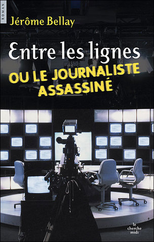 Entre les lignes ou le journaliste assassiné (Paperback)
