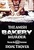 The Amish Bakery Murder (Am...