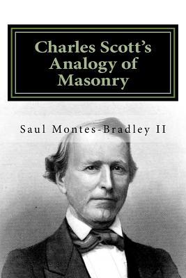Charles Scott's Analogy of Masonry: Analogy of Ancient Craft Masonry to Natural and Revealed Religion (Masonic Library)