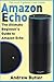 Amazon Echo: The Ultimate B...