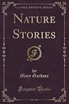 Nature Stories (Classic Reprint) Nature Stories (Classic Reprint)