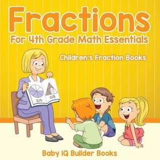 Fractions for 4Th Grade Math Essentials: Children's Fraction Books
