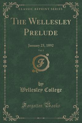 The Wellesley Prelude, Vol. 3