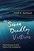 The Seven Deadly Virtues: Temptations in Our Pursuit of Goodness