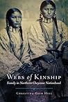 Webs of Kinship: Family in Northern Cheyenne Nationhood (Volume 16) (New Directions in Native American Studies Series)