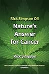 Rick Simpson Oil - Nature's Answer for Cancer Rick Simpson Oil - Nature's Answer for Cancer