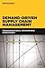 Demand-Driven Supply Chain Management: Transformational Performance Improvement
