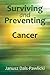 Surviving and Preventing Cancer