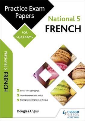 National 5 French: Practice Papers for Sqa Exams