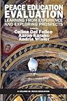 Peace Education Evaluation: Learning from Experience and Exploring Prospects Peace Education Evaluation: Learning from Experience and Exploring Prospects