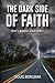 The Dark Side of Faith by Doug Bergsma