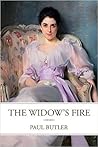 The Widow's Fire by Paul Butler