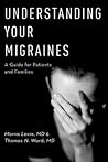 Understanding Your Migraines: A Guide for Patients and Families Understanding Your Migraines: A Guide for Patients and Families