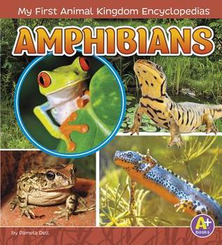 Amphibians (My First Animal Kingdom Encyclopedias)