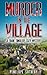Murder in the Village: A Di...