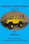 A Monster Truck for Johnny (ages 6-8) (The Adventures of Johnny's) A Monster Truck for Johnny (ages 6-8) (The Adventures of Johnny's)